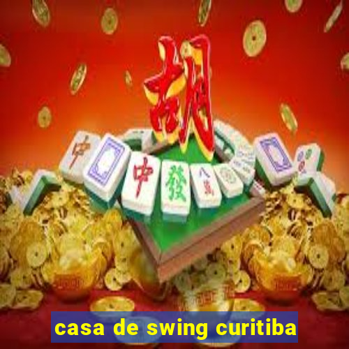 casa de swing curitiba